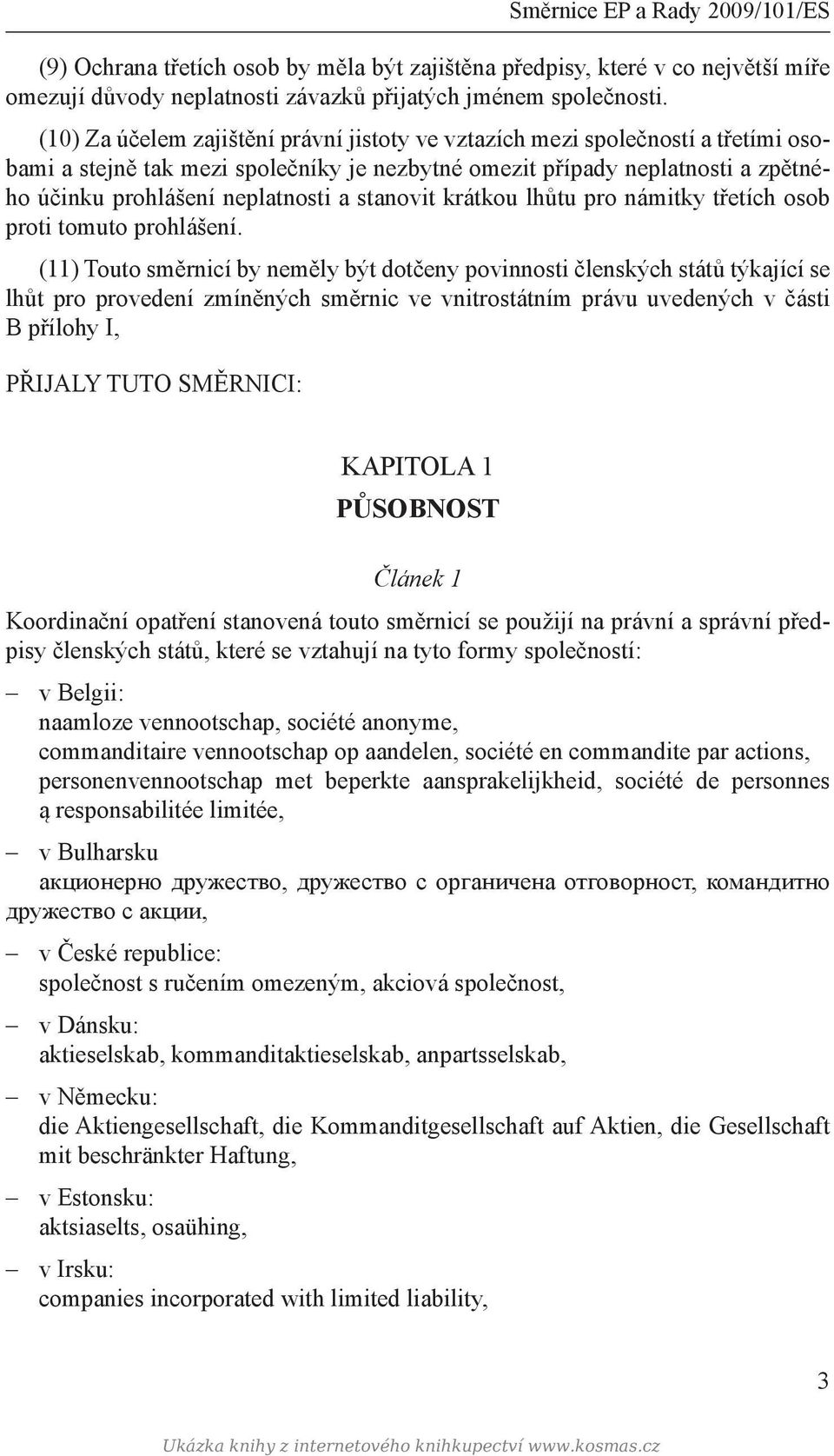 stanovit krátkou lhůtu pro námitky třetích osob proti tomuto prohlášení.