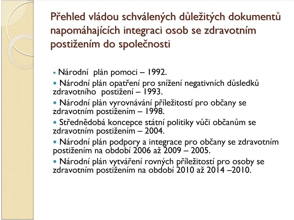 Národníplán vyrovnávánípříležitostípro občany se zdravotním postižením 1998.