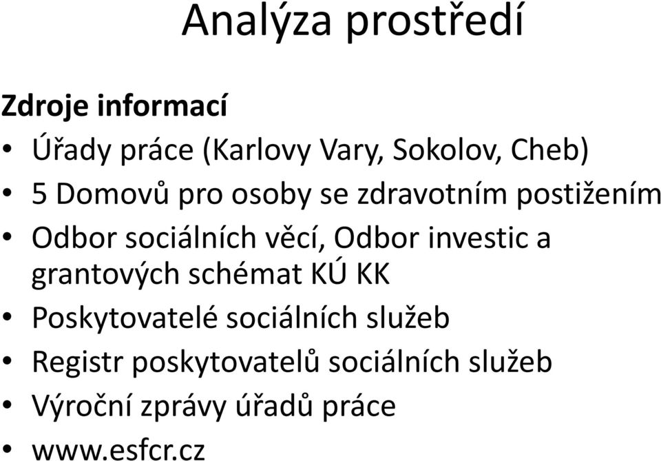 Odbor investic a grantových schémat KÚ KK Poskytovatelé sociálních služeb