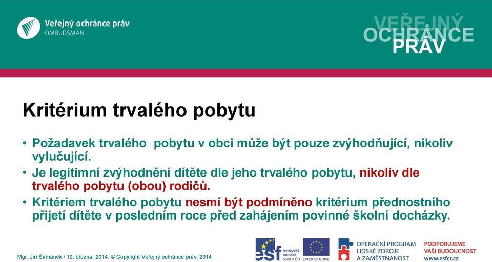 Je legitimní zvýhodnění dítěte dle jeho trvalého pobytu, nikoliv dle trvalého pobytu