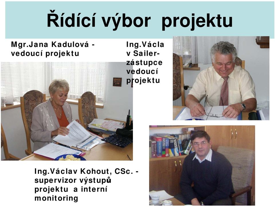 Václa v Sailerzástupce vedoucí projektu Ing.