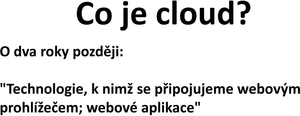 "Technologie, k nimž se