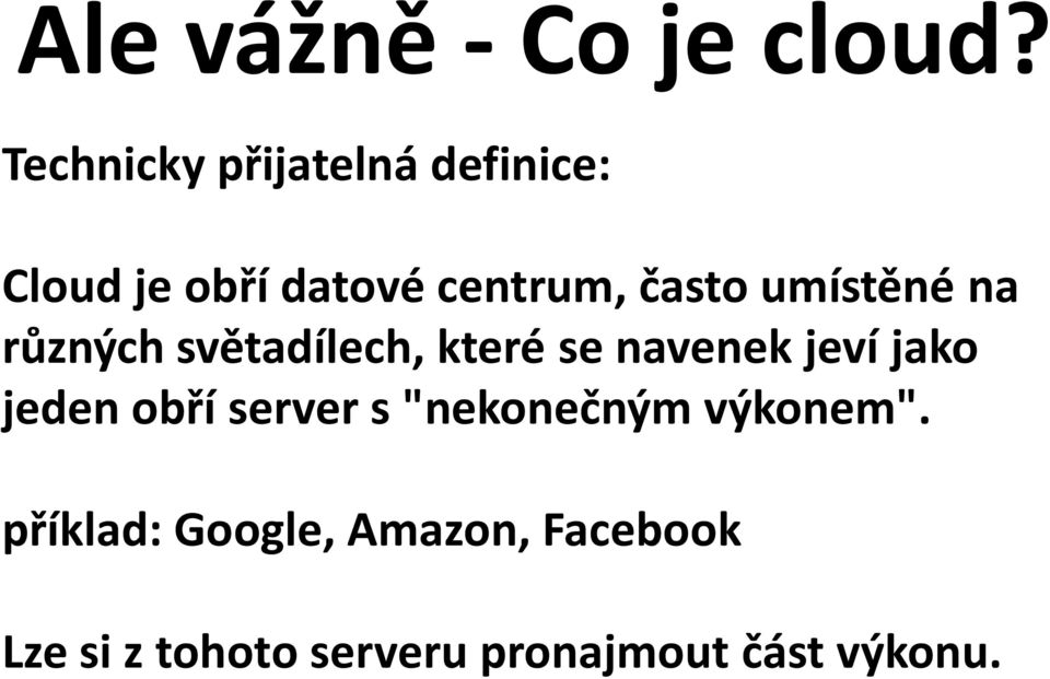 umístěné na různých světadílech, které se navenek jeví jako jeden