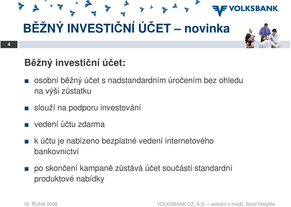 investování vedení účtu zdarma k účtu je nabízeno bezplatné vedení