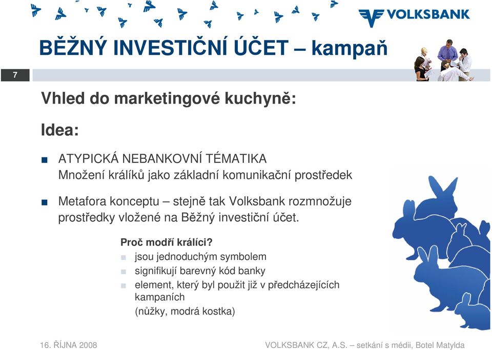 rozmnožuje prostředky vložené na Běžný investiční účet. Proč modří králíci?