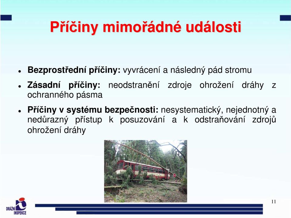 z ochranného pásma Příčiny v systému bezpečnosti: nesystematický,