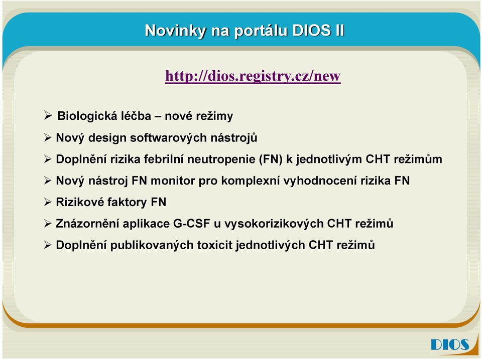 febrilní neutropenie (FN) k jednotlivým CHT režimům Nový nástroj FN monitor pro komplexní