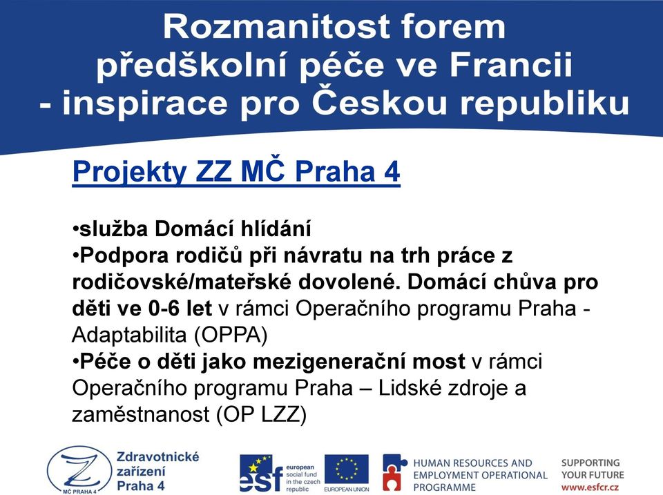 Domácí chůva pro děti ve 0-6 let v rámci Operačního programu Praha -