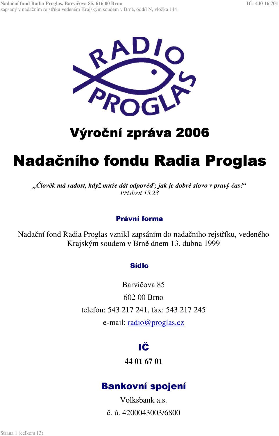 soudem v Brn dnem 13.
