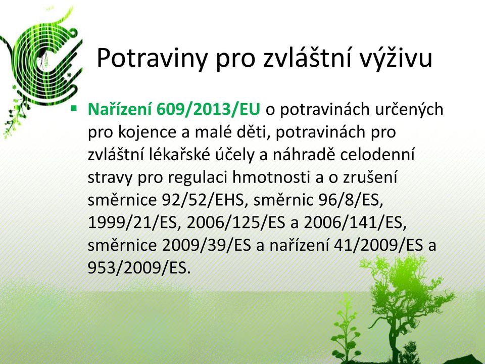 stravy pro regulaci hmotnosti a o zrušení směrnice 92/52/EHS, směrnic 96/8/ES,