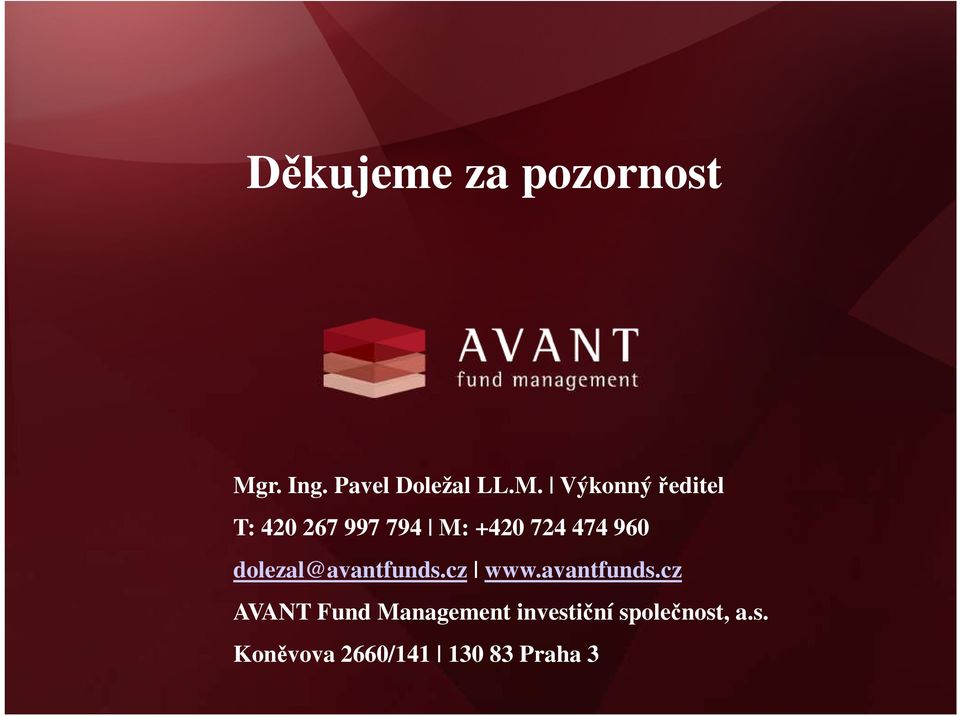 Výkonný ředitel T: 420 267 997 794 M: +420 724 474 960
