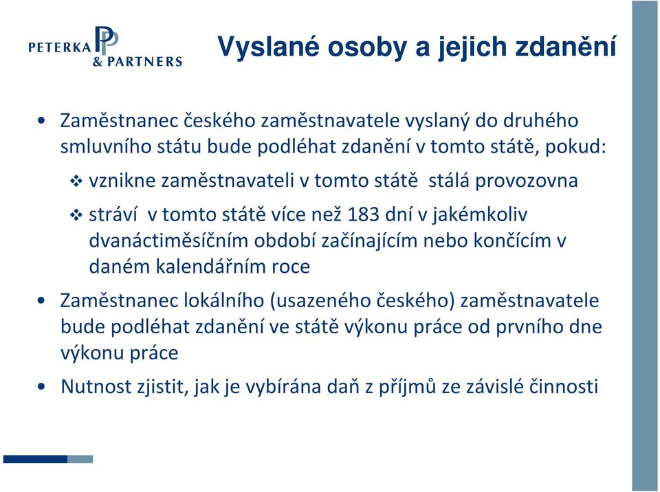 dvanáctiměsíčním období začínajícím nebo končícím v daném kalendářním roce Zaměstnanec lokálního (usazeného českého)