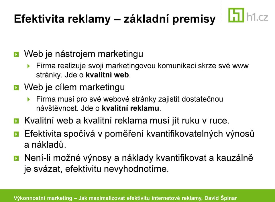 Web je cílem marketingu Firma musí pro své webové stránky zajistit dostatečnou návštěvnost. Jde o kvalitní reklamu.