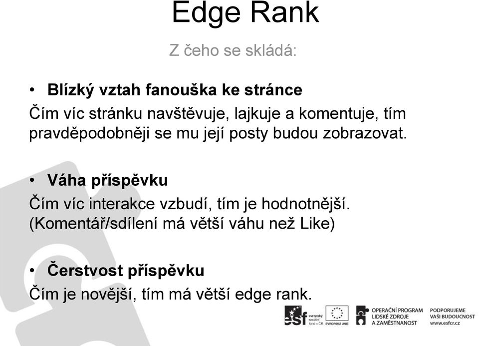 zobrazovat. Váha příspěvku Čím víc interakce vzbudí, tím je hodnotnější.
