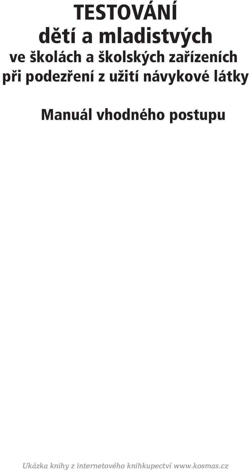 návykové látky Manuál vhodného postupu