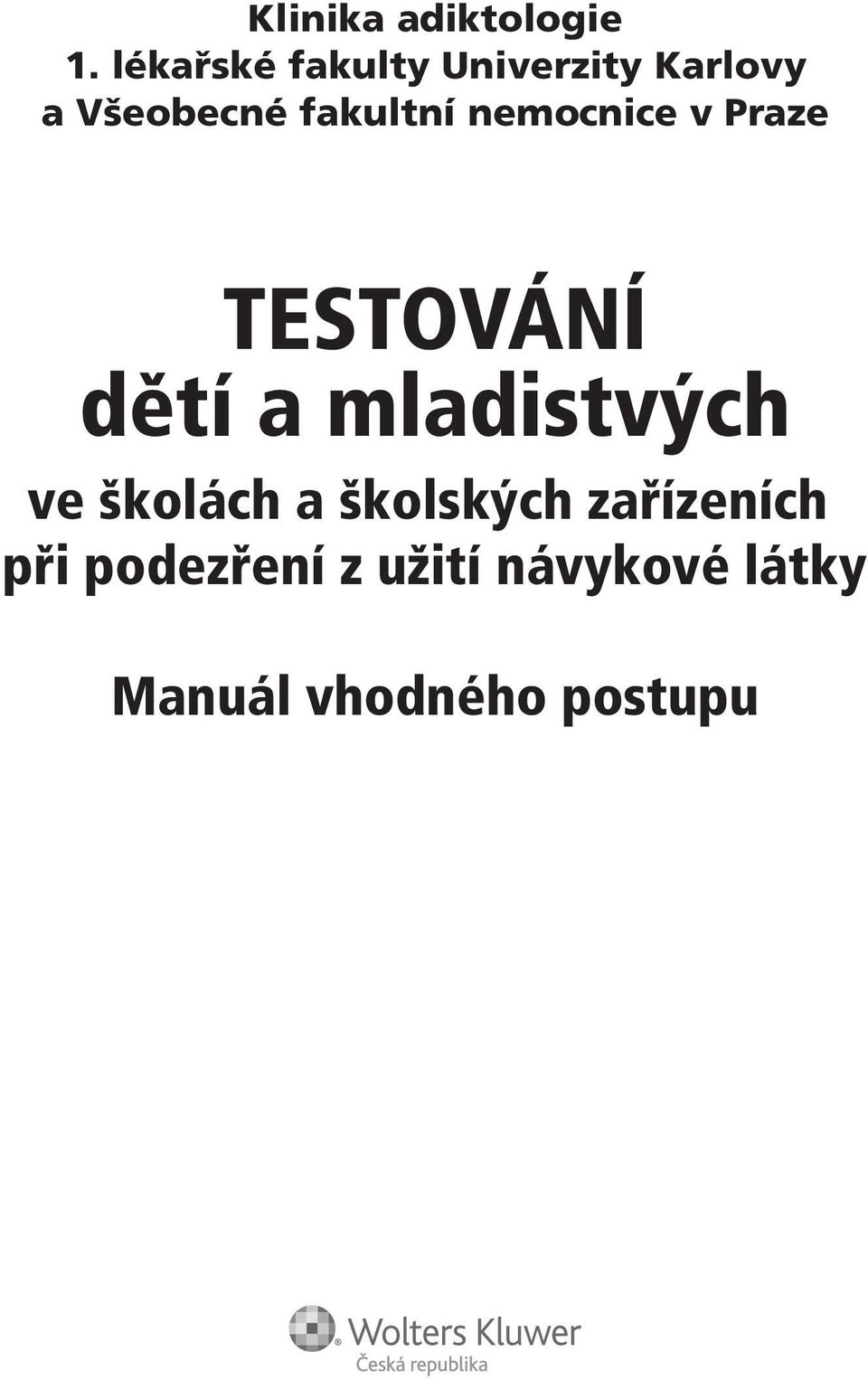 fakultní nemocnice v Praze TESTOVÁNÍ dětí a mladistvých