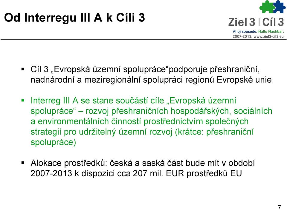 sociálních a environmentálních činností prostřednictvím společných strategií pro udržitelný územní rozvoj (krátce: