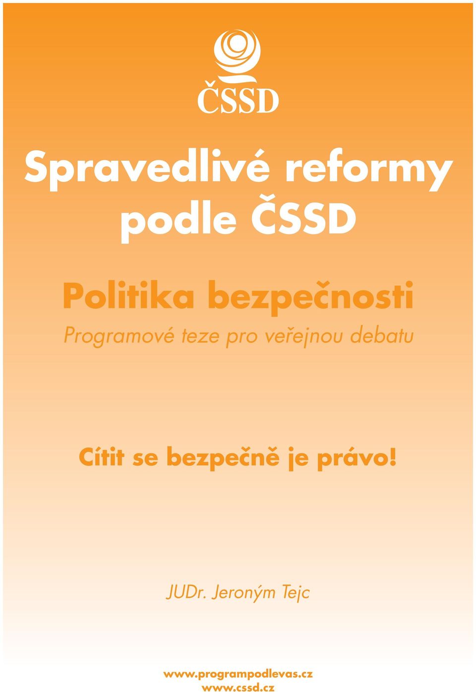 debatu Cítit se bezpečně je právo! JUDr.