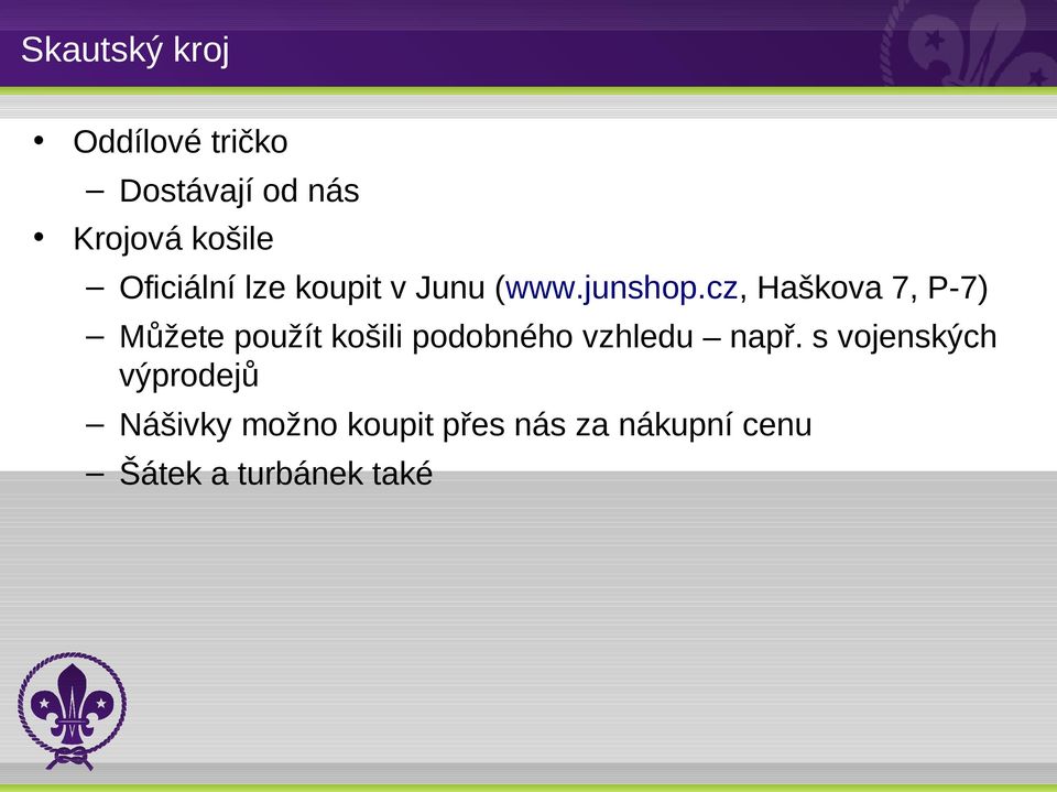 cz, Haškova 7, P-7) Můžete použít košili podobného vzhledu např.