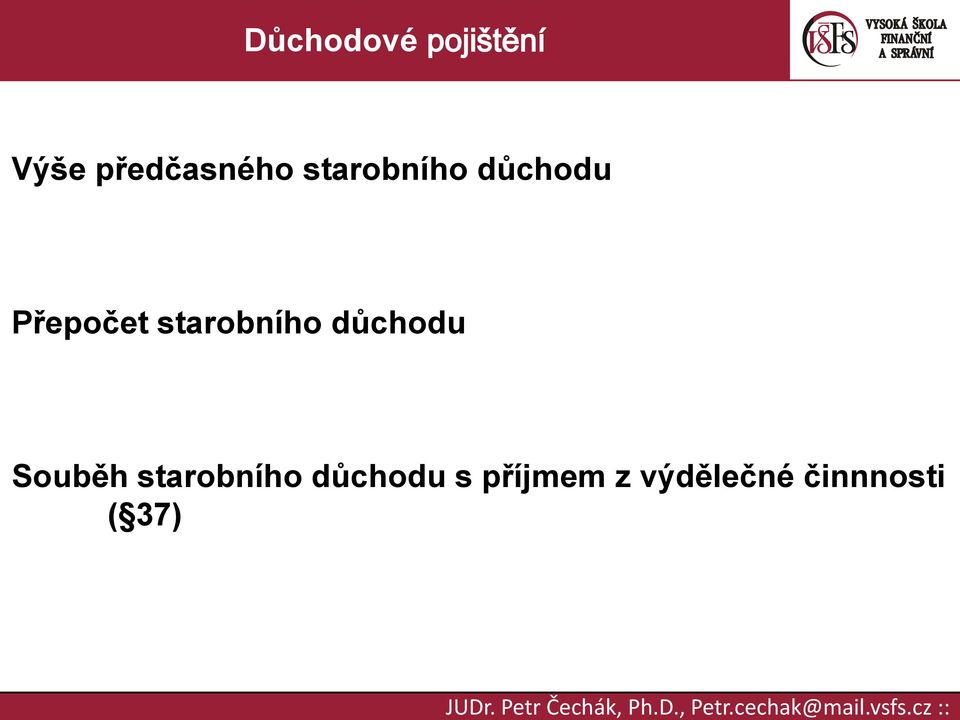 důchodu Souběh starobního