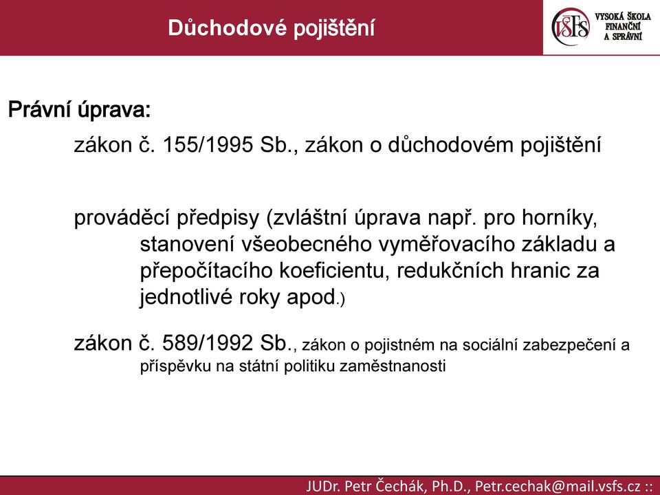 pro horníky, stanovení všeobecného vyměřovacího základu a přepočítacího koeficientu,