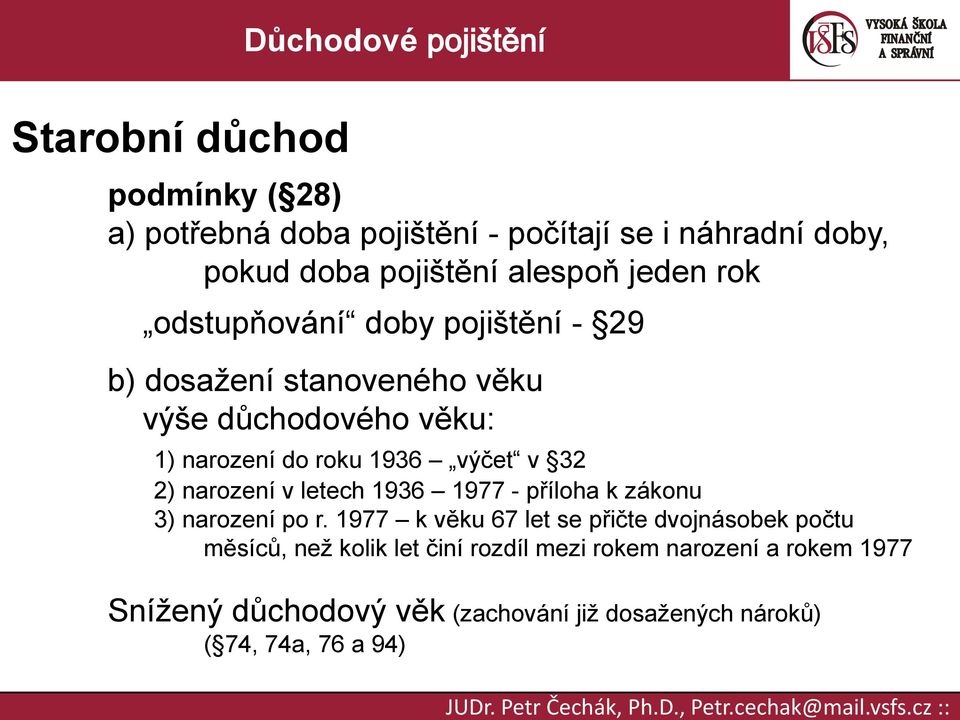 2) narození v letech 1936 1977 - příloha k zákonu 3) narození po r.