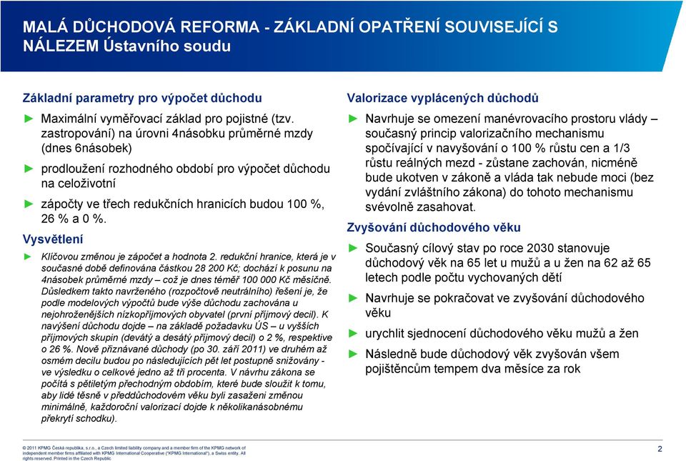 Vysvětlení Klíčovou změnou je zápočet a hodnota 2.