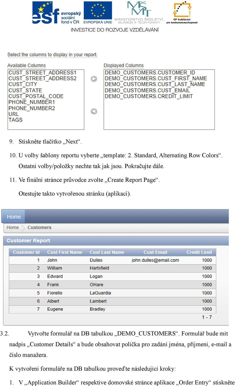 Otestujte takto vytvořenou stránku (aplikaci). 3.2. Vytvořte formulář na DB tabulkou DEMO_CUSTOMERS.