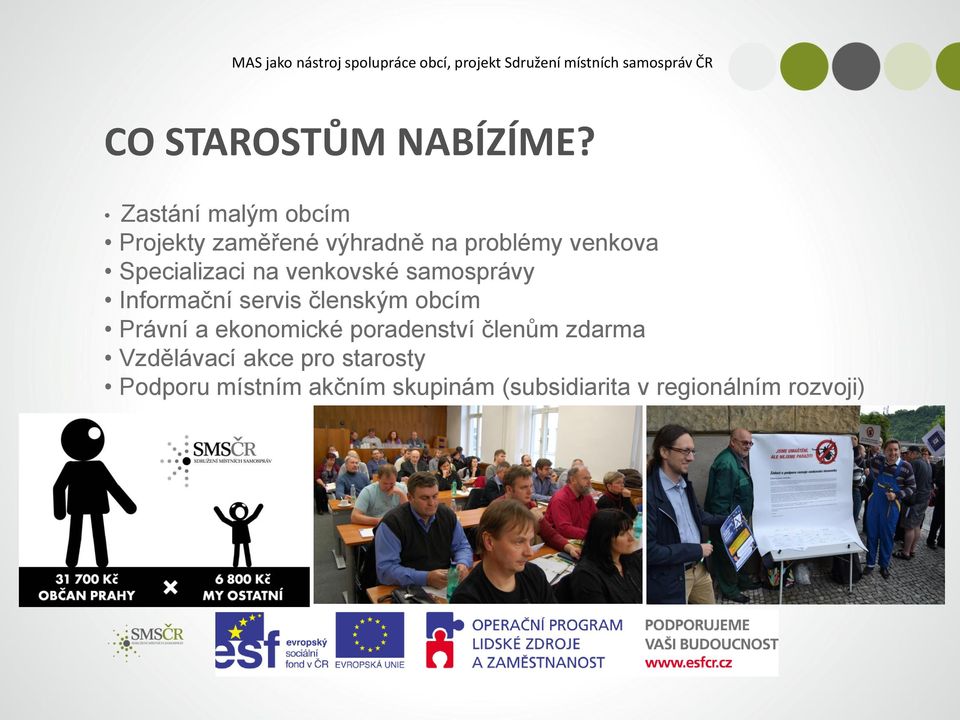 Specializaci na venkovské samosprávy Informační servis členským obcím