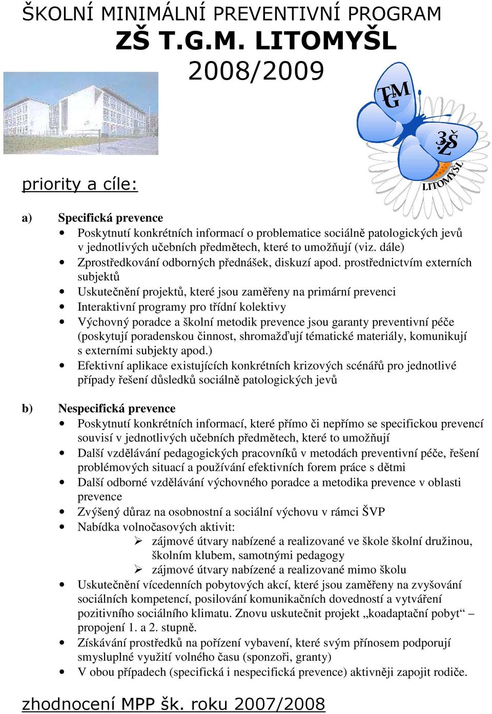 dále) Zprostředkování odborných přednášek, diskuzí apod.