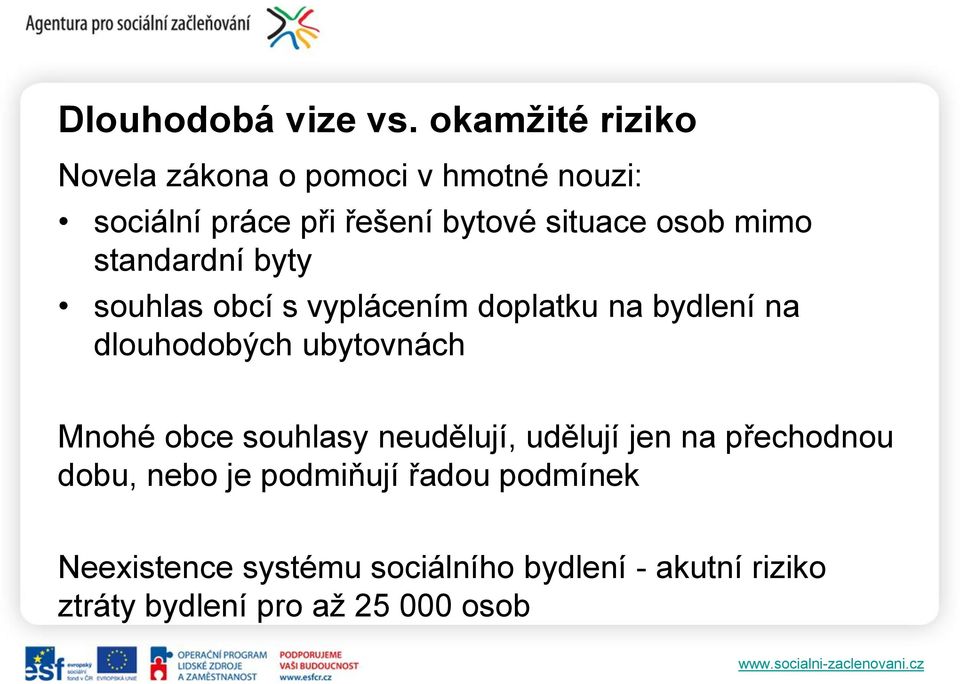 osob mimo standardní byty souhlas obcí s vyplácením doplatku na bydlení na dlouhodobých ubytovnách