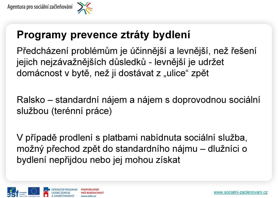 standardní nájem a nájem s doprovodnou sociální službou (terénní práce) V případě prodlení s platbami