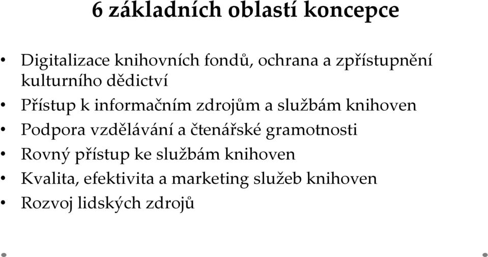 knihoven Podpora vzdělávání a čtenářské gramotnosti Rovný přístup ke