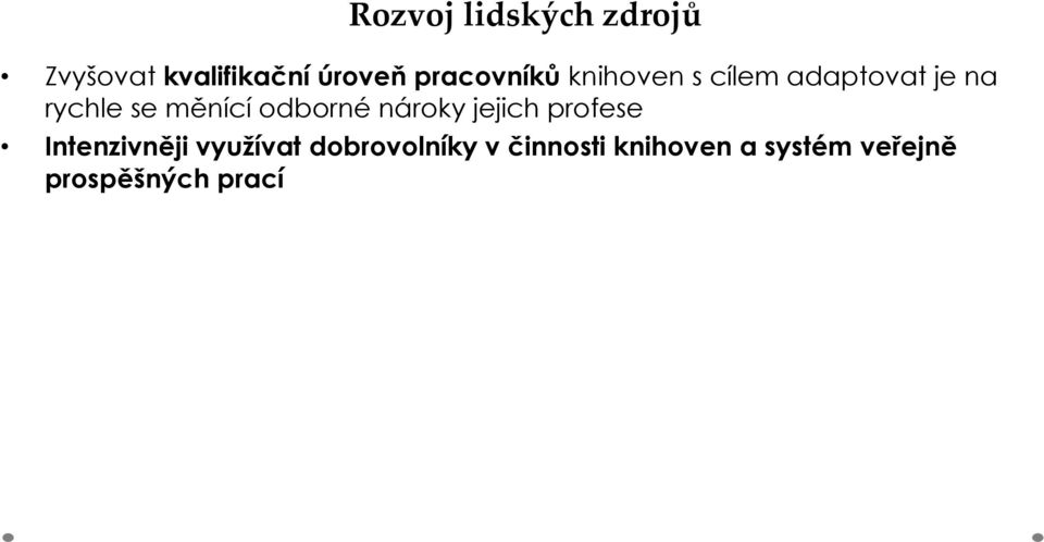 měnící odborné nároky jejich profese Intenzivněji