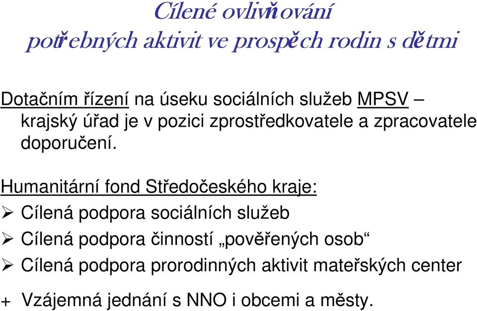 Humanitární fnd Středčeskéh kraje: Cílená pdpra sciálních služeb Cílená pdpra činnstí