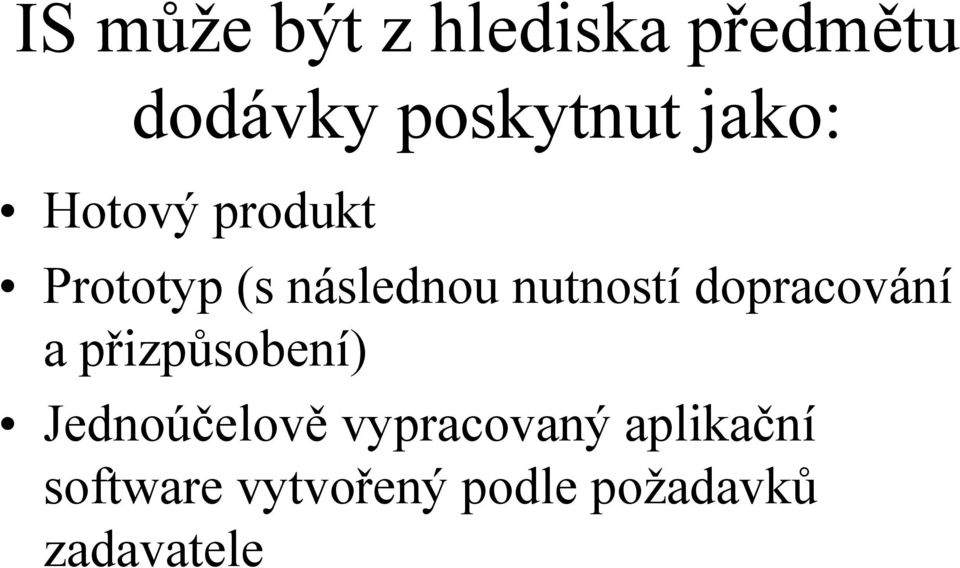 dopracování a přizpůsobení) Jednoúčelově vypracovaný