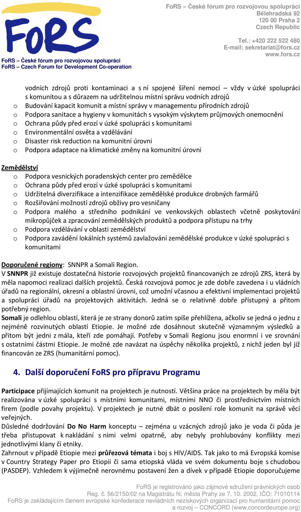 splupráci s kmunitami Envirnmentální světa a vzdělávání Disaster risk reductin na kmunitní úrvni Pdpra adaptace na klimatické změny na kmunitní úrvni Zemědělství Pdpra vesnických pradenských center