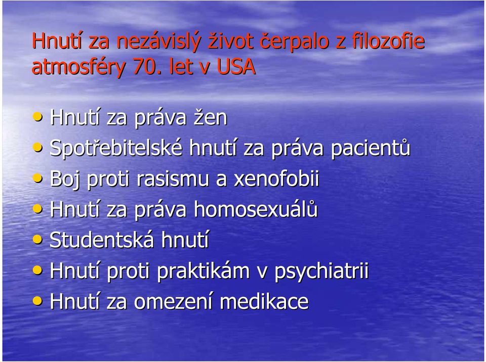 pacientů Boj proti rasismu a xenofobii Hnutí za práva homosexuálů