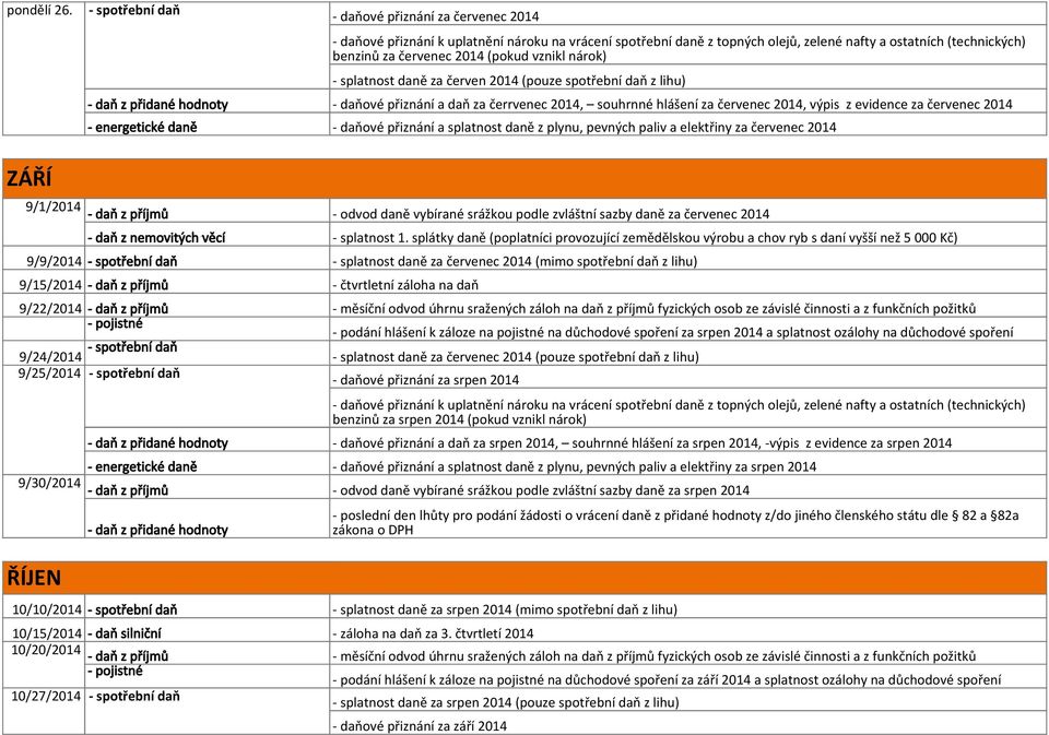 2014, souhrnné hlášení za červenec 2014, výpis z evidence za červenec 2014 - energetické daně - daňové přiznání a splatnost daně z plynu, pevných paliv a elektřiny za červenec 2014 ZÁŘÍ 9/1/2014 -