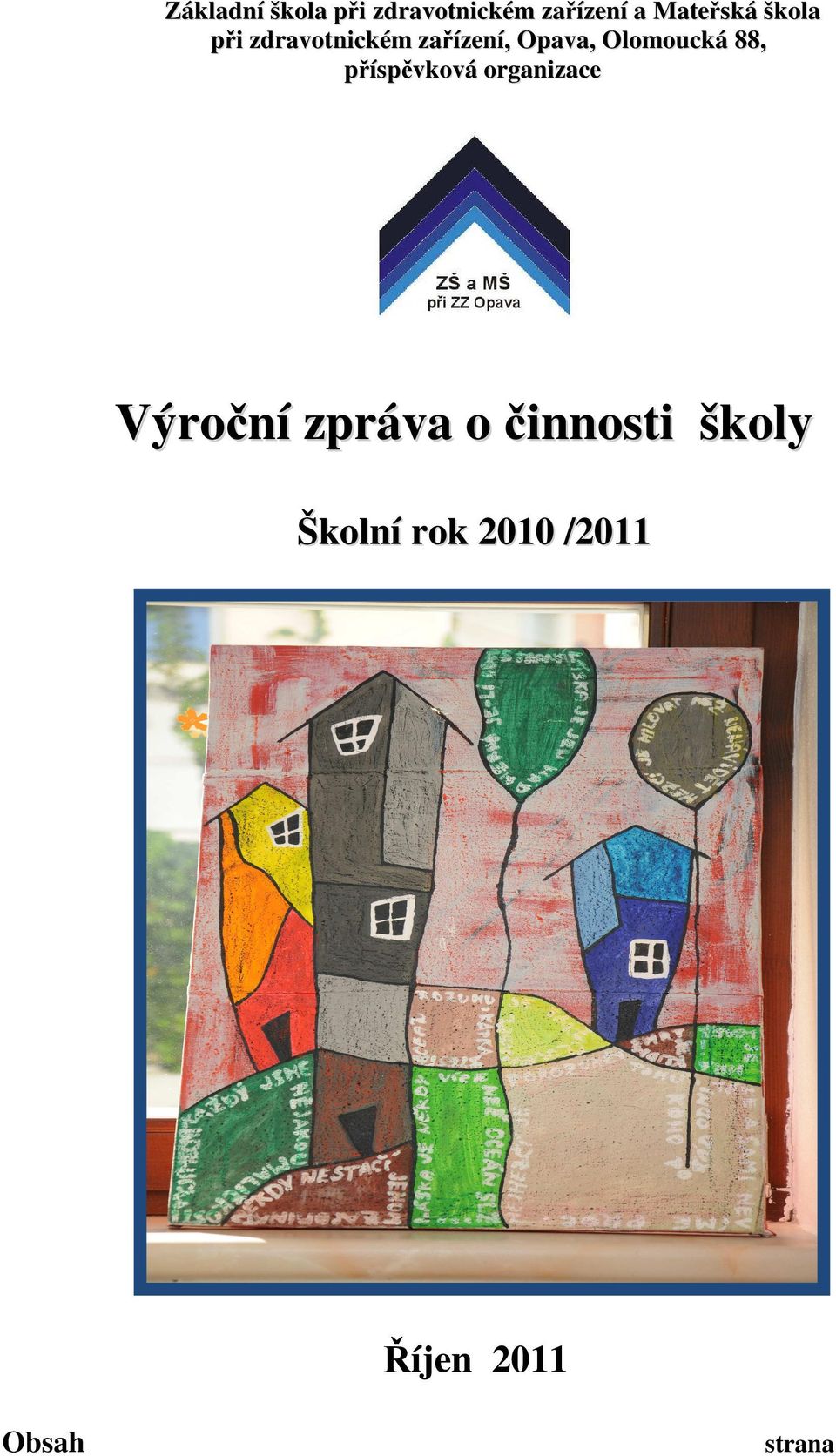 Olomoucká 88, příspěvková organizace Výroční zpráva