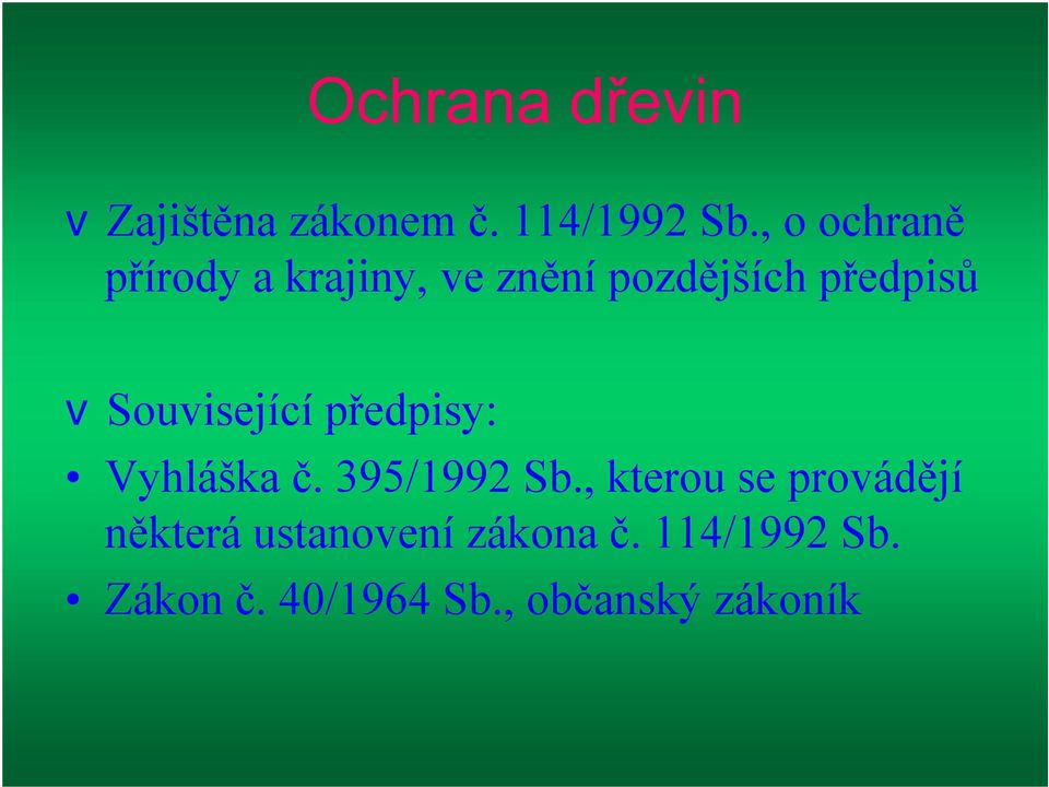 vsouvisející předpisy: Vyhláška č. 395/1992 Sb.