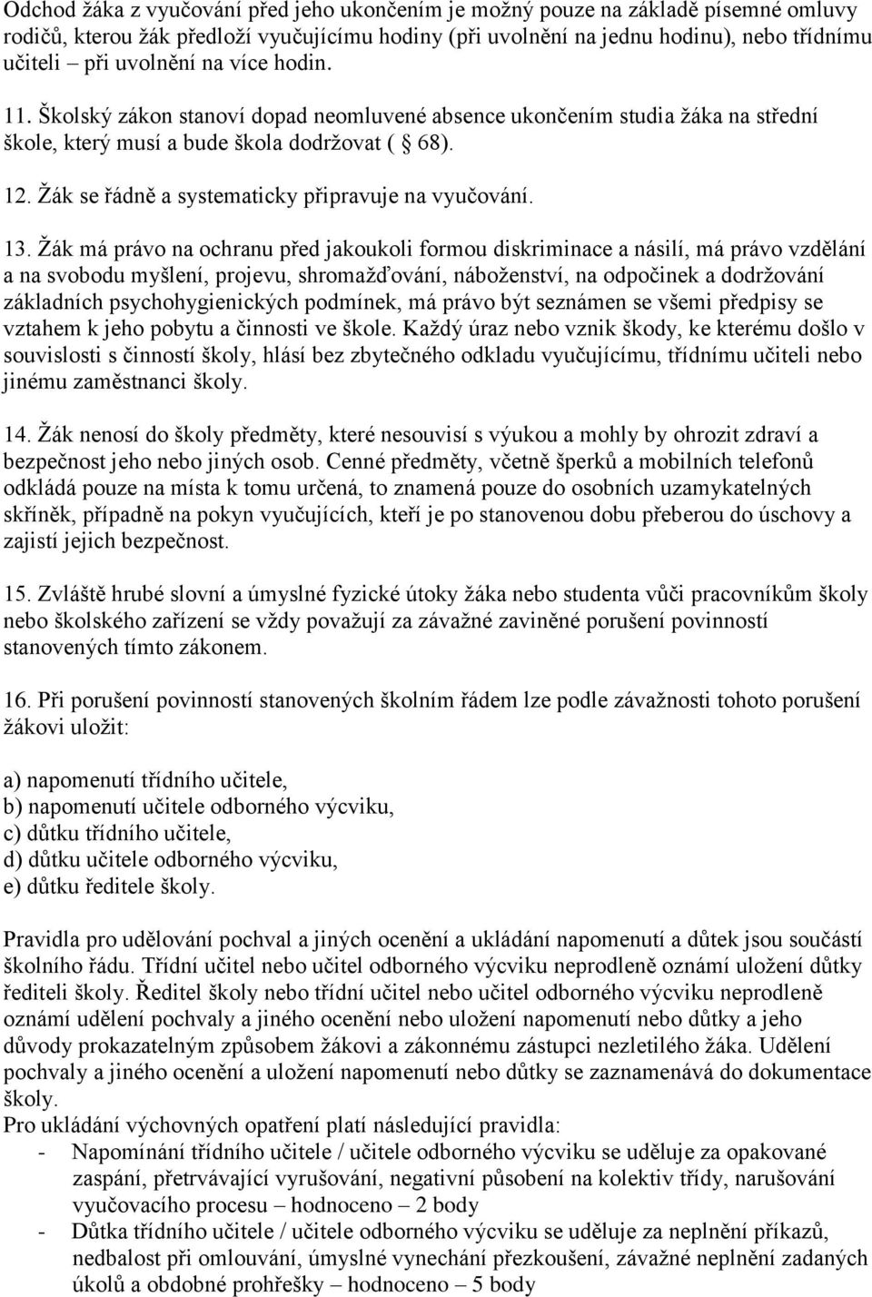 Žák se řádně a systematicky připravuje na vyučování. 13.