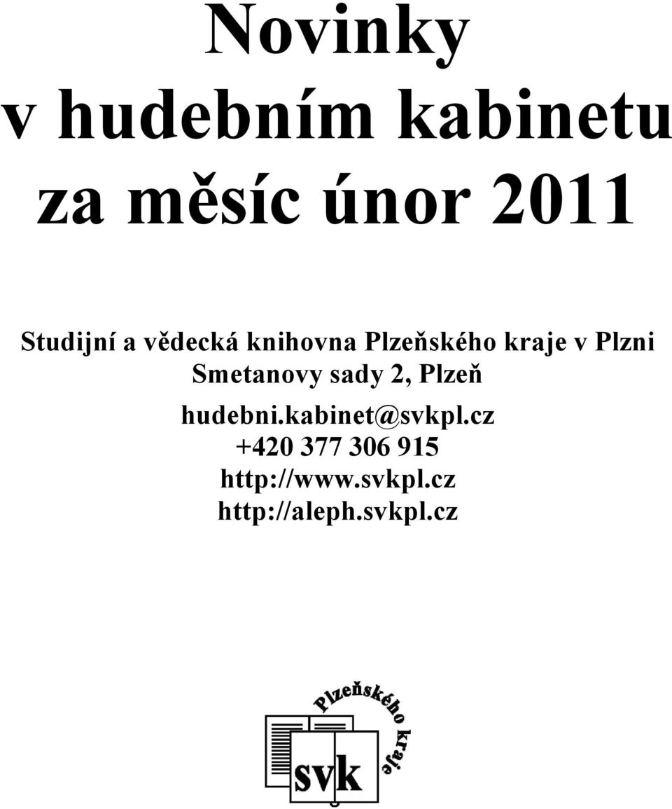 Plzni Smetanovy sady 2, Plzeň hudebni.kabinet@svkpl.