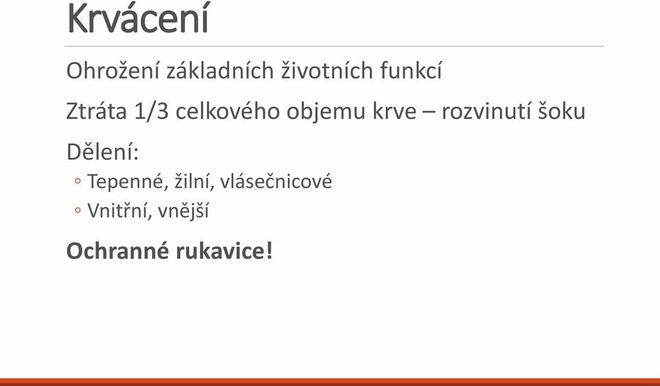 rozvinutí šoku Dělení: Tepenné, žilní,