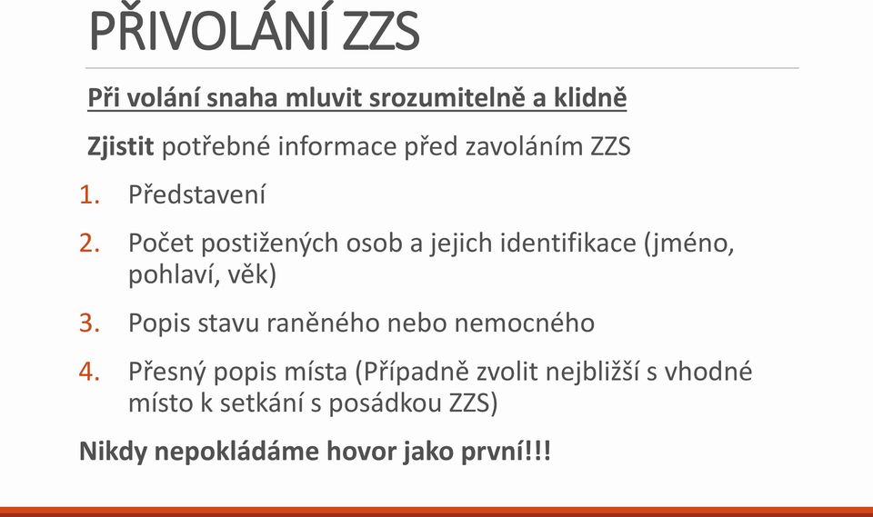 Počet postižených osob a jejich identifikace (jméno, pohlaví, věk) 3.