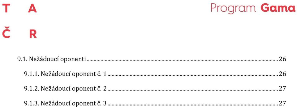 2... 27 9.1.3. Nežádoucí oponent č.