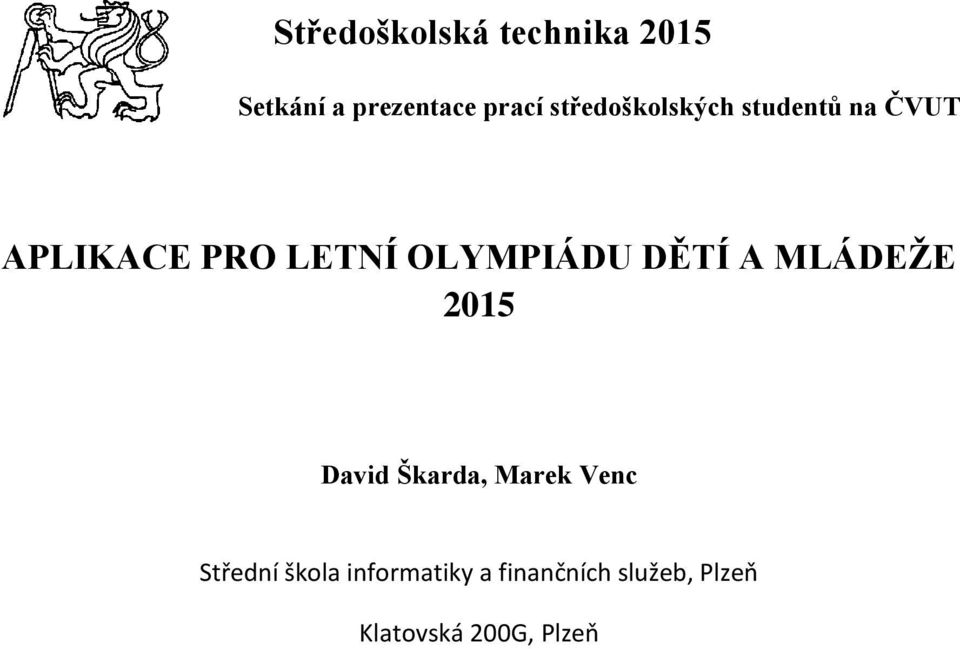 OLYMPIÁDU DĚTÍ A MLÁDEŽE 2015 David Škarda, Marek Venc