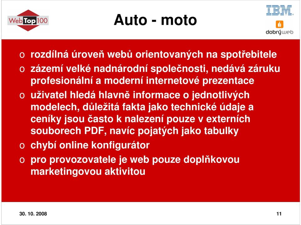 důležitá fakta jako technické údaje a ceníky jsou často k nalezení pouze v externích souborech PDF, navíc pojatých