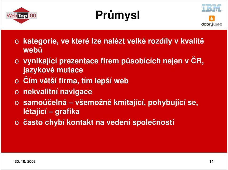 firma, tím lepší web o nekvalitní navigace o samoúčelná všemožně kmitající,