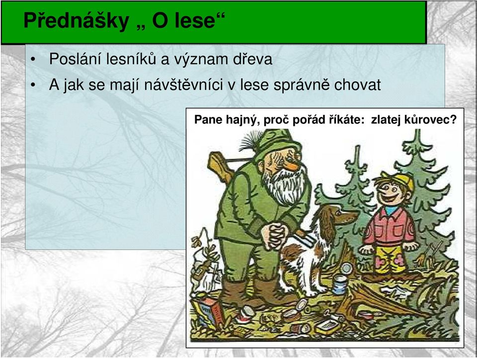 návštěvníci v lese správně chovat